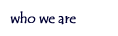 Who We Are